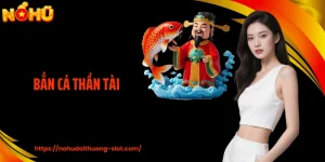 Bắn Cá Thần Tài - Cơ Hội Phát Tài Nằm Ngay Trong Tầm Tay